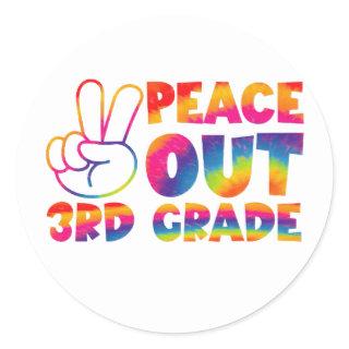 Peace Out Third Grade Tie Dye Last Day 3rd Grade  Classic Round Sticker