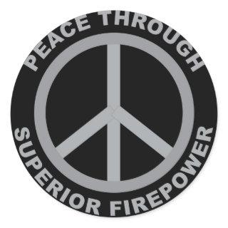 Peace Through Superior Firepower Classic Round Sticker