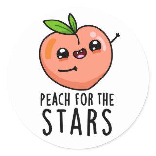 Peach For The Stars Funny Fruit Pun  Classic Round Sticker