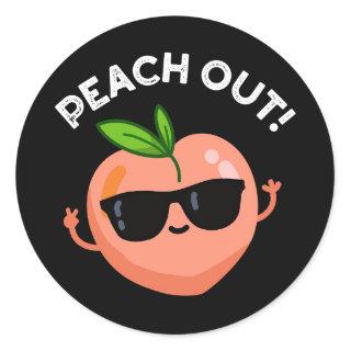 Peach Out Funny Fruit Pun Dark BG Classic Round Sticker