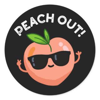 Peach Out Funny Fruit Pun Dark BG Classic Round Sticker