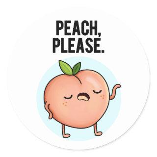 Peach Please Funny Fruit Pun Classic Round Sticker