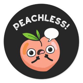 Peachless Funny Fruit Peach Pun Dark BG Classic Round Sticker