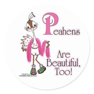 Peahens Are Beautiful, Too! Classic Round Sticker