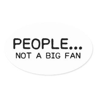 People not a big fan oval sticker