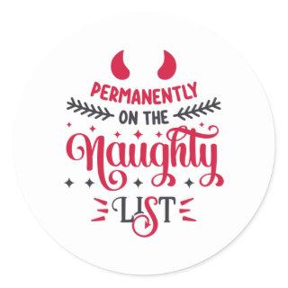 Permanently on the Naughty List Classic Round Sticker