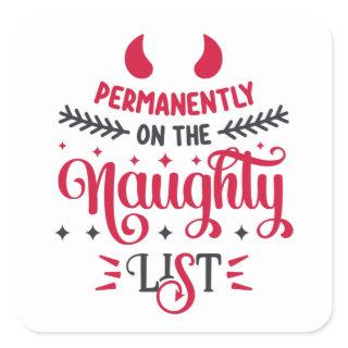 Permanently on the Naughty List Square Sticker