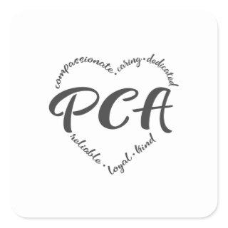 Personal care attendant , pca, home care square sticker