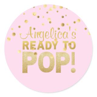 Personalized Ready to Pop Baby Shower Girl Pink Classic Round Sticker