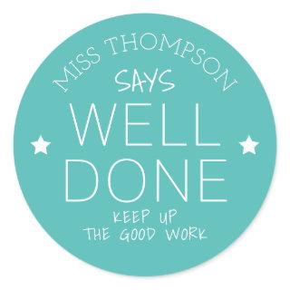 Personalized Teacher | Student Well Done Classic Round Sticker