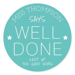 Personalized Teacher | Student Well Done Classic Round Sticker
