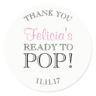 Personalized White READY TO POP Baby Shower Classic Round Sticker