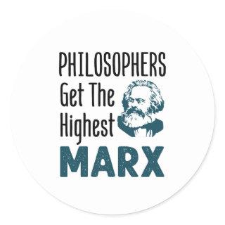 Philosophers Get the Highest Marx Philosophy Funny Classic Round Sticker