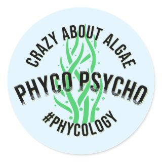 Phyco Psycho Phycologist Algologist Algae Grunge Classic Round Sticker