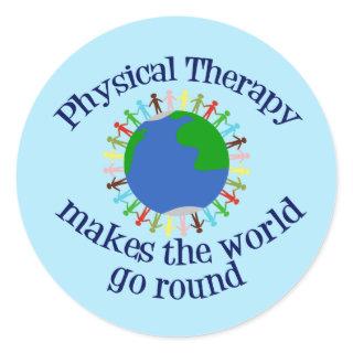 Physical Therapy Makes the World Go Round Classic Round Sticker