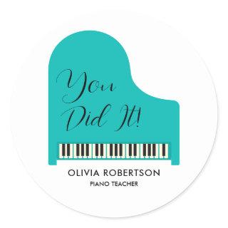 Piano Teacher Lesson Praise, You Did It Classic Round Sticker