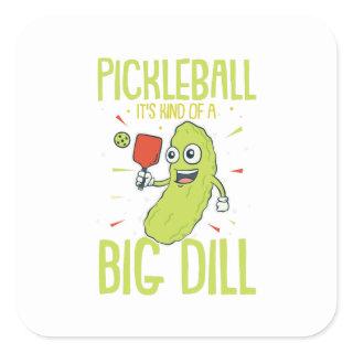 Pickleball It's Kind Of A Big Dill Fun Pun Gift Square Sticker