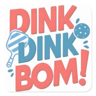 Pickleball slogan Dink Dink Boom Funny Pickleball Square Sticker