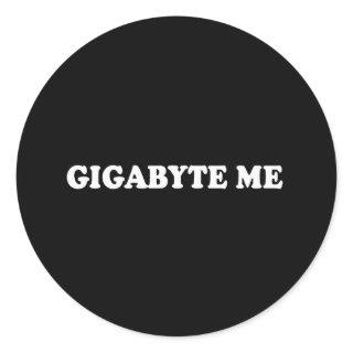 Pickup Line - GIGABYTE ME T-SHIRT Classic Round Sticker
