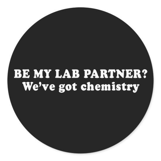 Pickup Lines - WEVE GOT CHEMISTRY T-SHIRT Classic Round Sticker