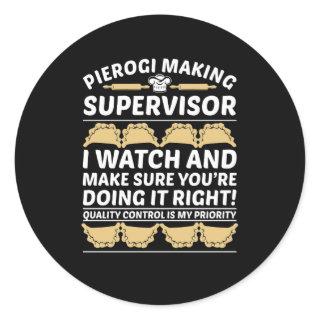 Pierogi Making Supervisor Quality Control Classic Round Sticker