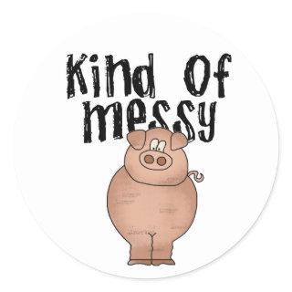 Pig Kind of Messy Classic Round Sticker