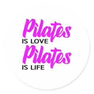 pilates is love pilates is life classic round sticker