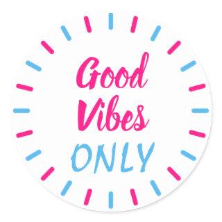 Pink and blue good vibes only motivational classic round sticker