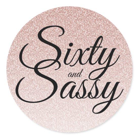 Pink Glitter Ombre 60 and Sassy 60th Birthday Classic Round Sticker
