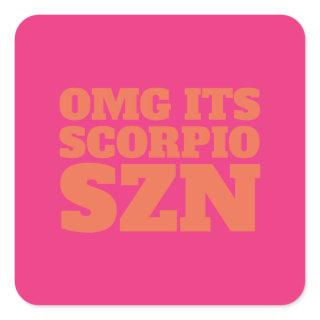 Pink Orange OMG It's Scorpio SZN Cool Square Sticker