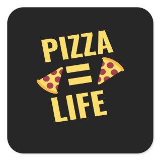 Pizza = life square sticker