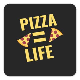 Pizza = life square sticker