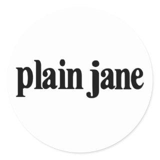 Plain Jane Classic Round Sticker