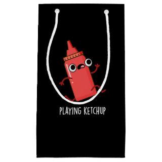 Playing Ketchup Funny Sauce Pun Dark BG Small Gift Bag