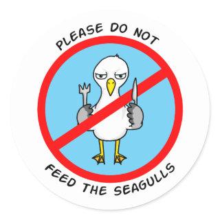 Please do not feed the seagulls classic round sticker