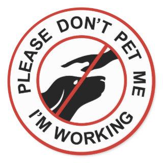 Please don't pet me. I'm working K9 Patch Classic Round Sticker