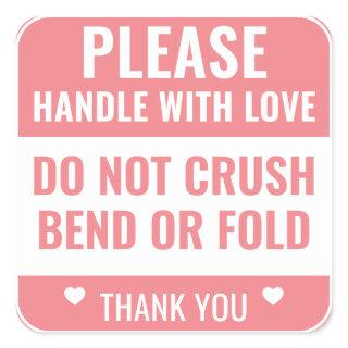 Please Handle With Love | Do Not Bend | Thank You Square Sticker