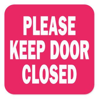 Please Keep Door Closed sign Square Sticker