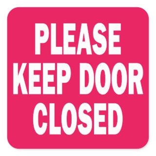 Please Keep Door Closed sign Square Sticker