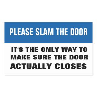 Please slam the door rectangular sticker