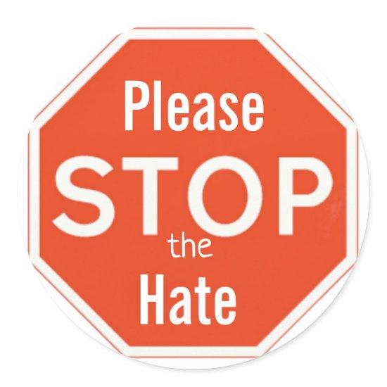 Please stop the hate classic round sticker
