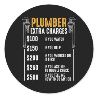 Plumber Extra Charges Plumbing Tool Pipe Hobbyis C Classic Round Sticker