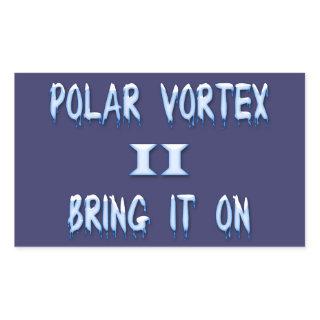 Polar Vortex II Bring it on Rectangular Sticker