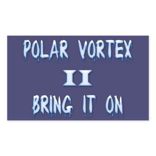 Polar Vortex II Bring it on Rectangular Sticker