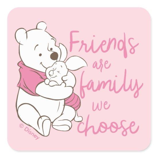 Pooh & Piglet | Friends are Family We Choose Square Sticker