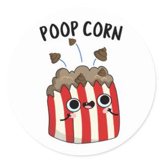 Poop Corn Funny Pop Corn Pun  Classic Round Sticker
