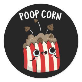 Poop Corn Funny Pop Corn Pun Dark BG Classic Round Sticker