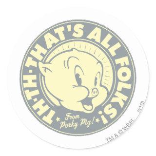Porky TH-TH-THAT'S ALL FOLKS! Classic Round Sticker