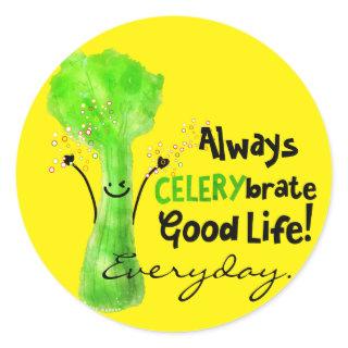 Positive Celery Pun - Always Celerybrate Good Life Classic Round Sticker