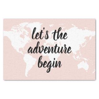 Positive Pink Let's The Adventure Begin World Map  Tissue Paper